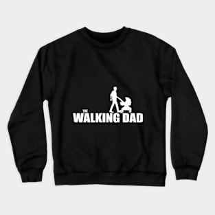 The walking Dad Crewneck Sweatshirt